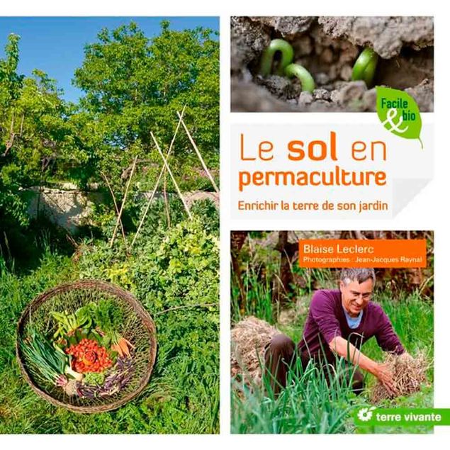 LE SOL EN PERMACULTURE, ENRICHIR SA TERRE