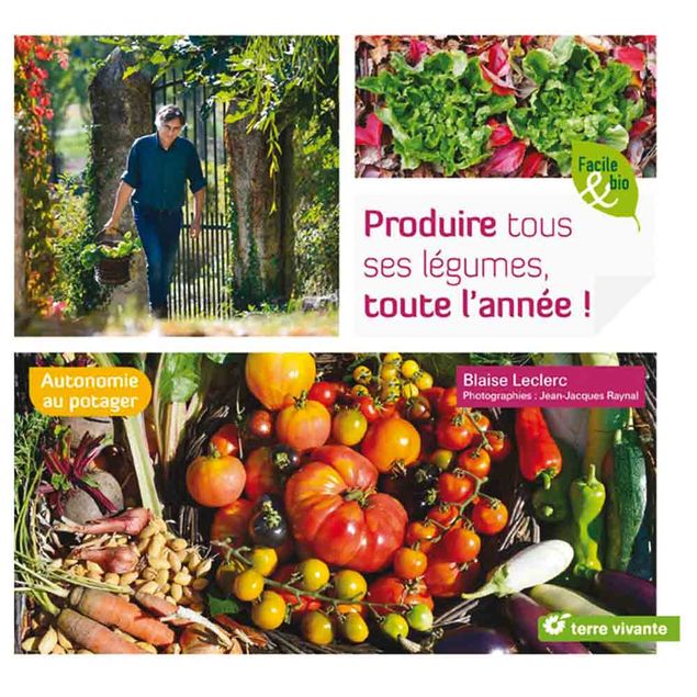 PRODUIRE TOUS SES LEGUMES TOUTE L´ANNEE