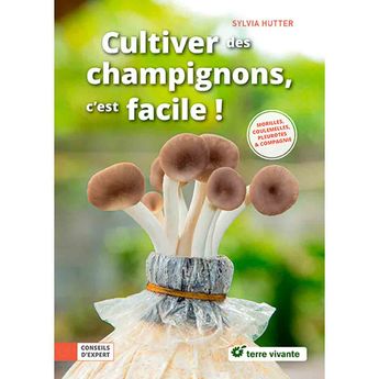 CULTIVER DES CHAMPIGNONS C'EST FACILE