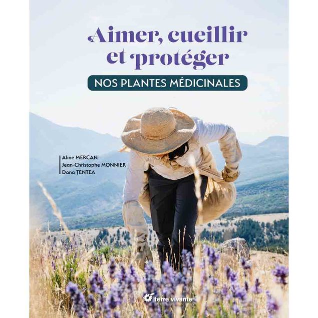 AIMER, CUEILLIR ET PROTEGER NOS PLANTES MEDICINALES