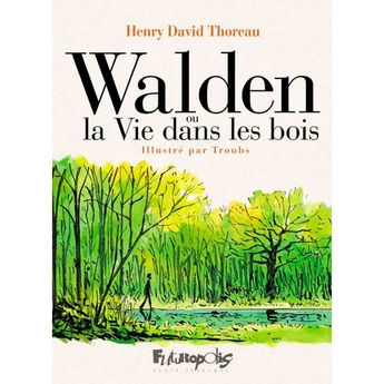 WALDEN OU LA VIE DANS LES BOIS