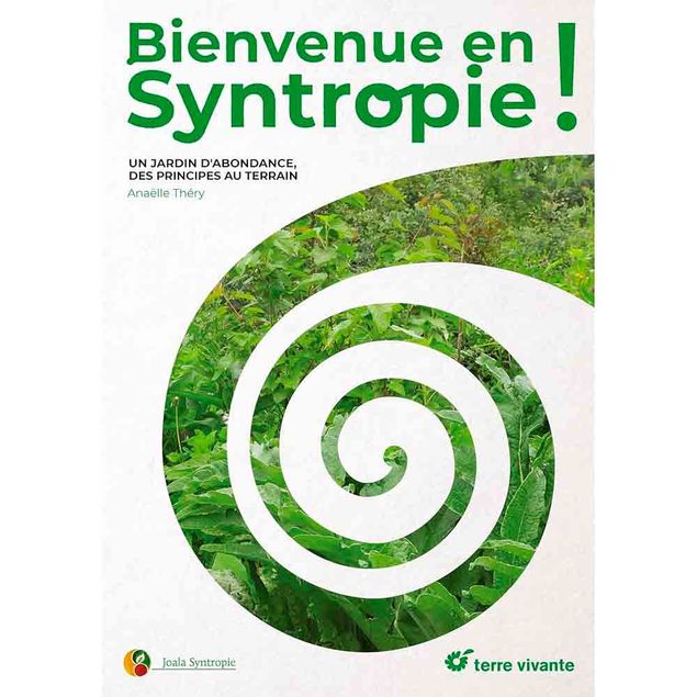 BIENVENUE EN SYNTROPIE, un jardin d'abondance, des principes au terrain 