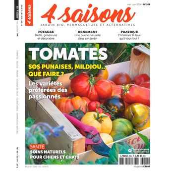 MAGAZINE 4 SAISONS - n266 TOMATES ; SOS PUNAISES, MILDOU... QUE FAIRE ?