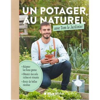 UN POTAGER AU NATUREL AVEC TOM LE JARDINIER