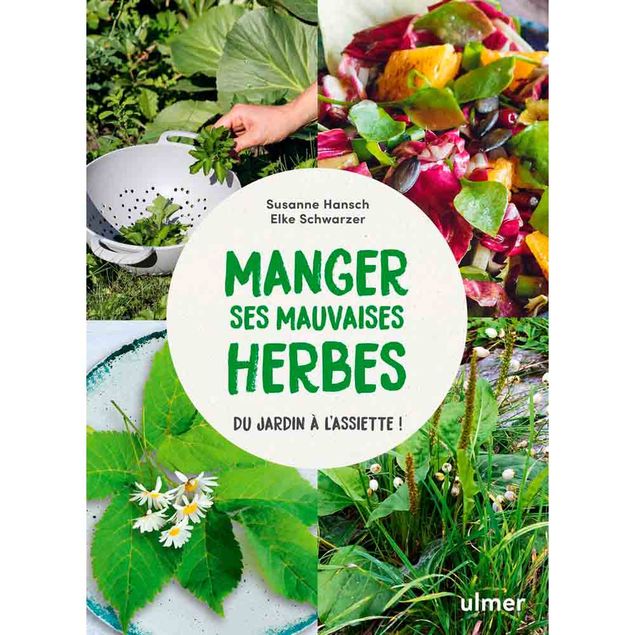 MANGER SES MAUVAISES HERBES du jardin à l´assiette