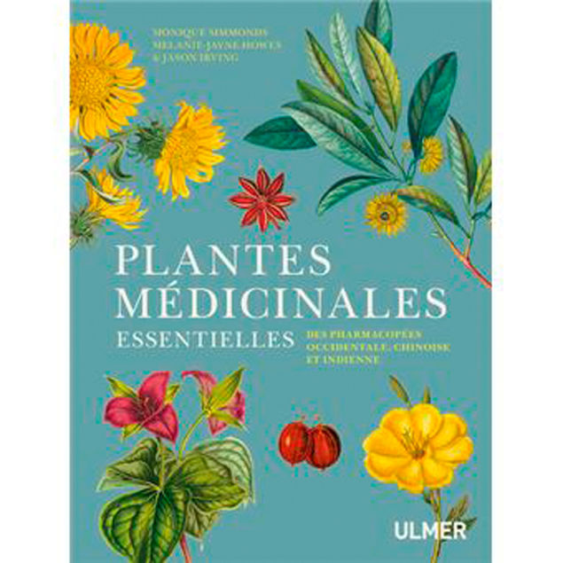 PLANTES MEDICINALES ESSENTIELLES des pharmacopées occidentale, chinoise et indienne