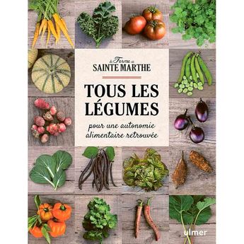 TOUS LES LEGUMES, POUR UNE AUTONOMIE ALIMENTAIRE RETROUVEE