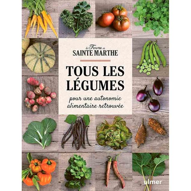 TOUS LES LEGUMES, POUR UNE AUTONOMIE ALIMENTAIRE RETROUVEE