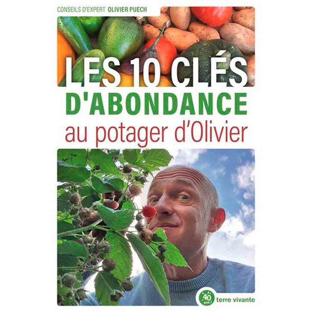 LES 10 CLES D'ABONDANCE AU POTAGER D'OLIVIER