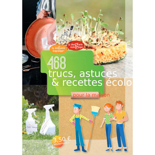 468 TRUCS, ASTUCES & RECETTES ECOLO