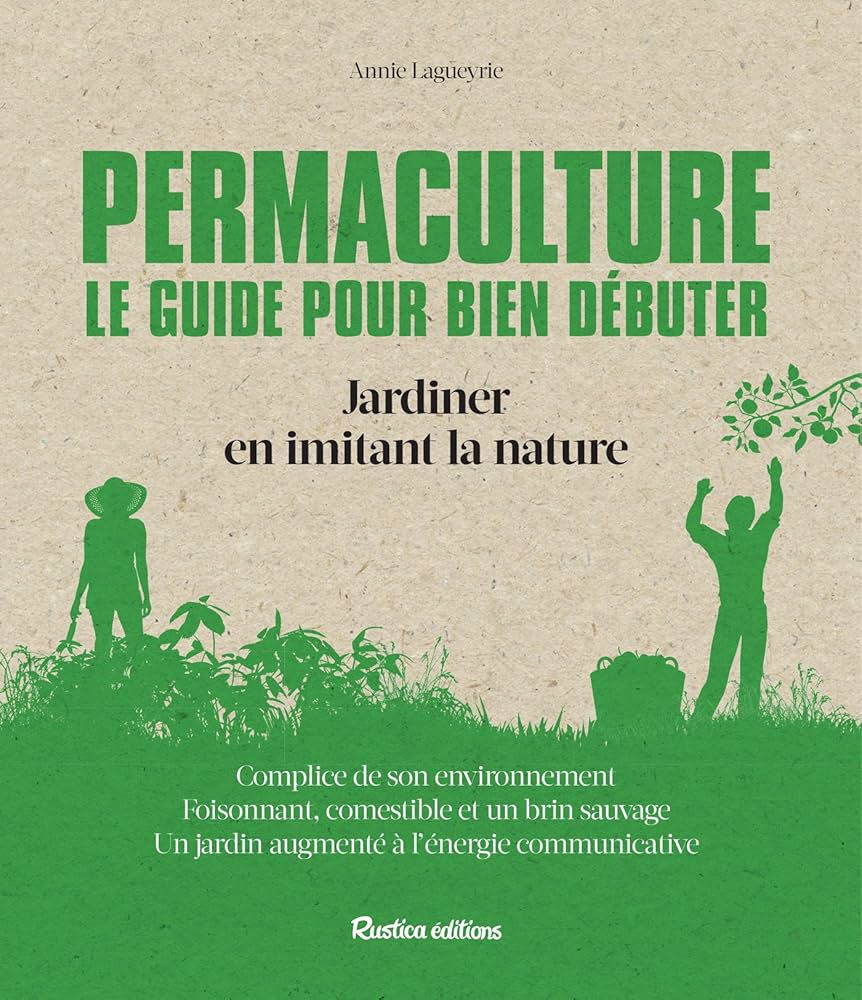 PERMACULTURE : LE GUIDE POUR BIEN DÉBUTER