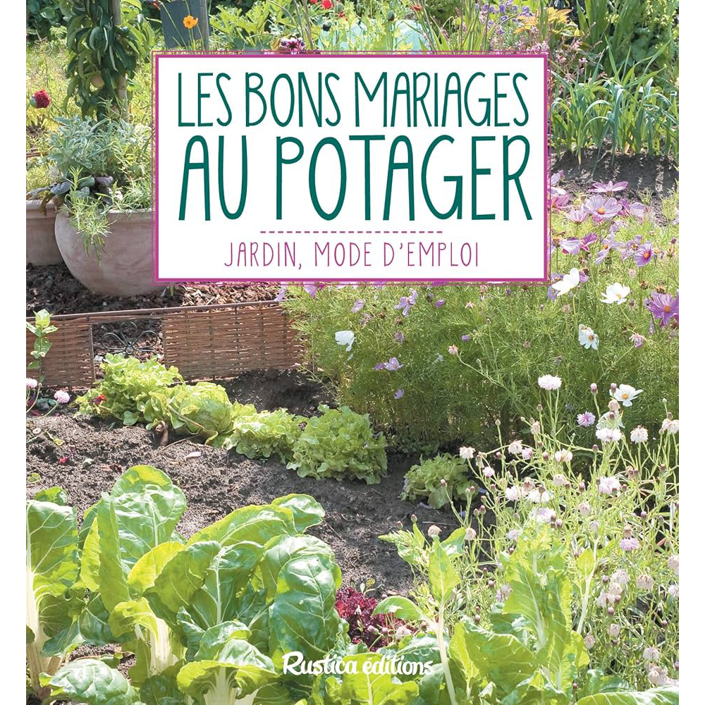 LES BONS MARIAGES AU POTAGER