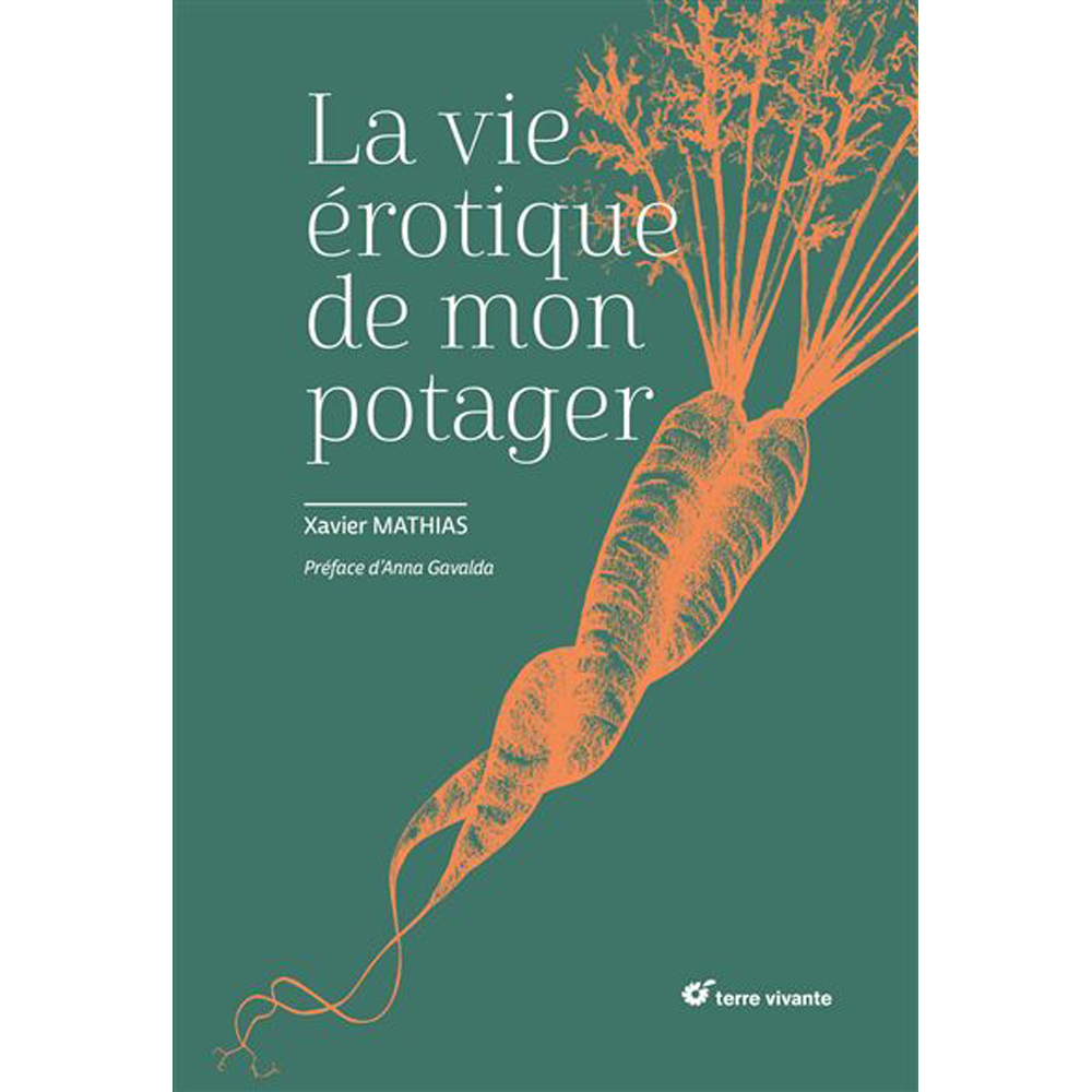 LA VIE EROTIQUE DE MON POTAGER