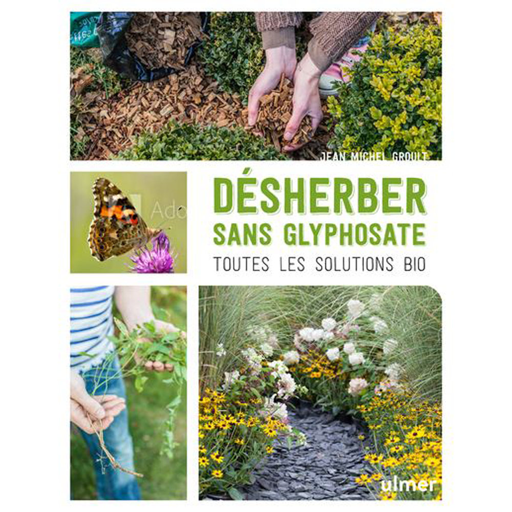 DESHERBER SANS GLYPHOSATE, TOUTES LES SOLUTIONS BIO