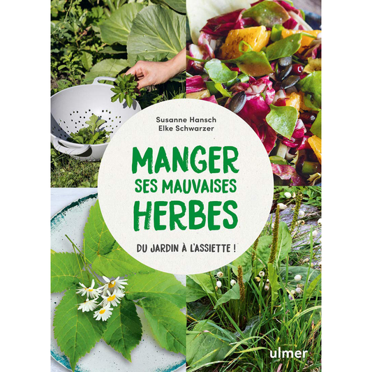 MANGER SES MAUVAISES HERBES du jardin à l´assiette