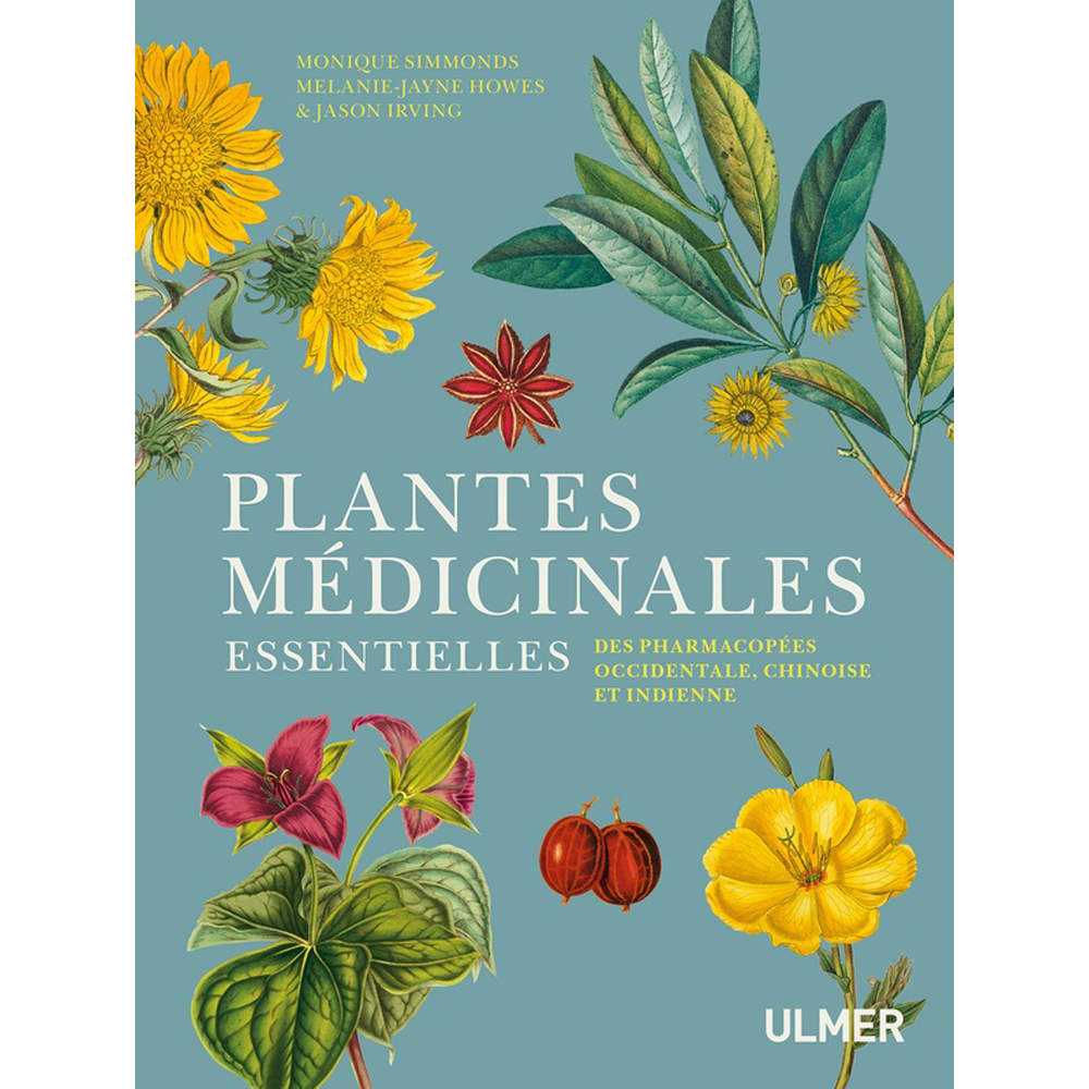 PLANTES MEDICINALES ESSENTIELLES des pharmacopées occidentale, chinoise et indienne