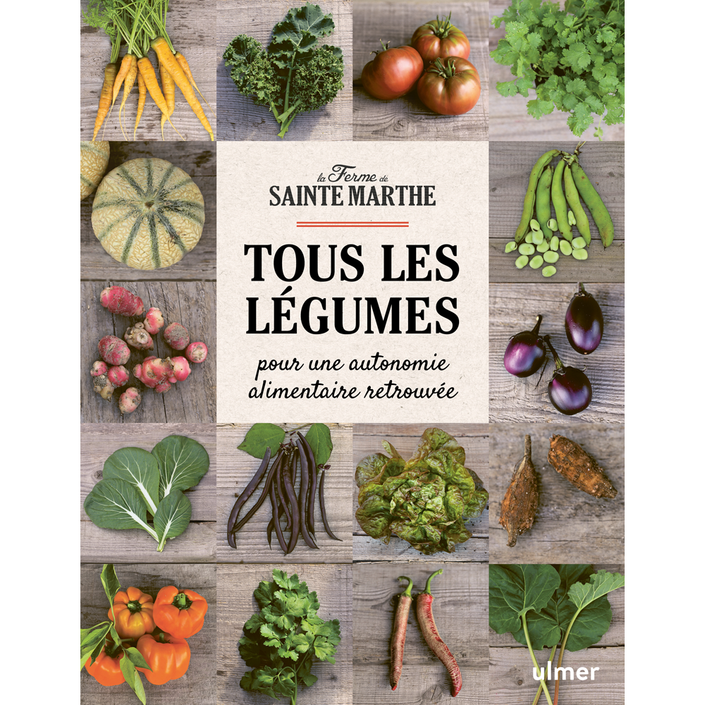 TOUS LES LEGUMES, POUR UNE AUTONOMIE ALIMENTAIRE RETROUVEE