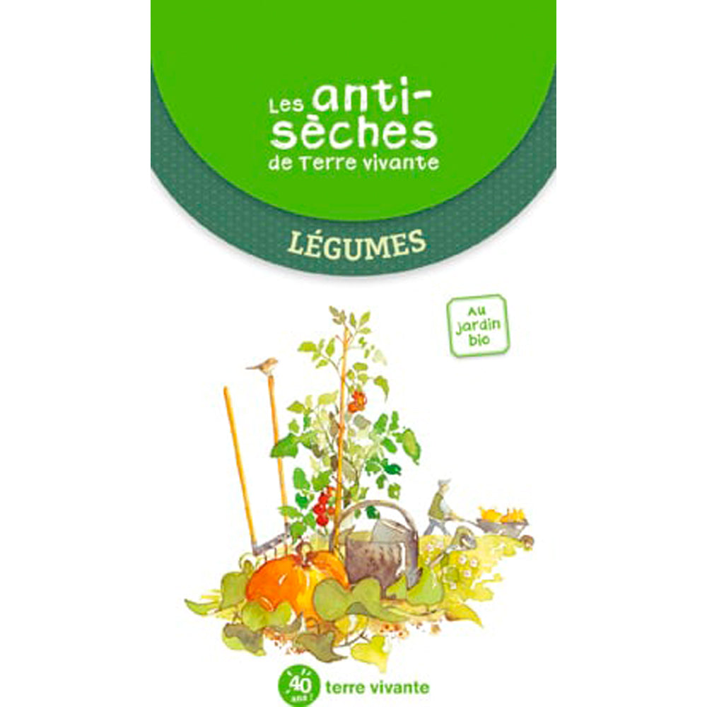 LES ANTI SECHES DE TERRE VIVANTE LEGUMES