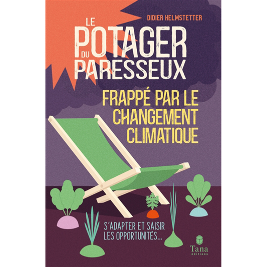 LE POTAGER DU PARESSEUX frappé par le changement climatique