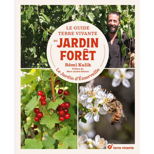 THE LIVING EARTH GUIDE TO THE FOREST GARDEN