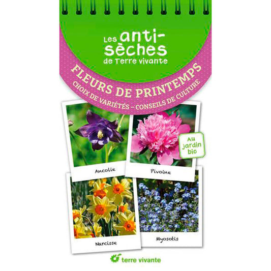 TERRE VIVANTE CHEAT SHEETS: SPRING FLOWERS - CHOICE OF VARIETIES GROWING TIPS